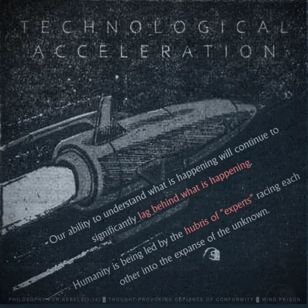 Philosophy for Rebels - 1.14: Technological Acceleration