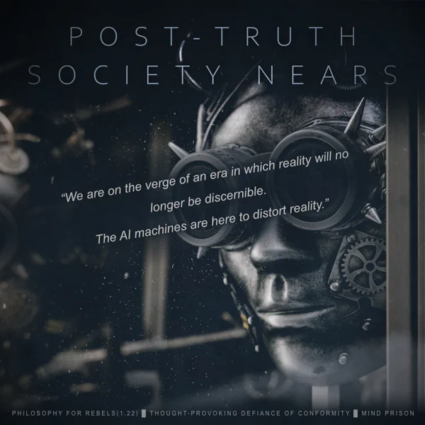 Philosophy for Rebels - 1.22: Post-Truth Society Nears