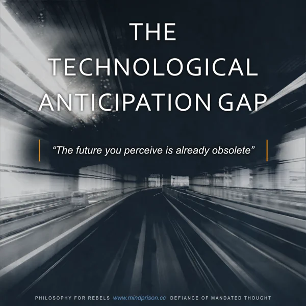 Philosophy for Rebels - 1.25: The Technological Anticipation Gap