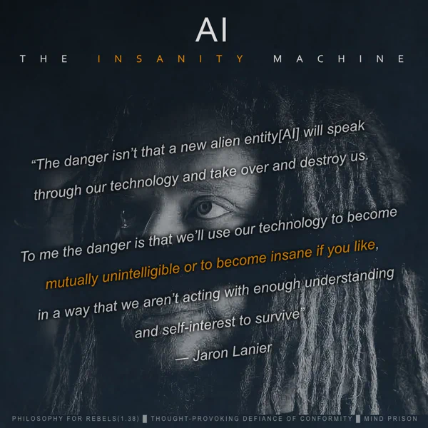 Philosophy for Rebels - 1.38: AI The Insanity Machine