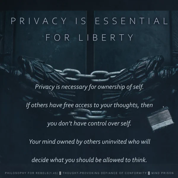 Philosophy for Rebels - 1.45: Privacy Is Essential For Liberty