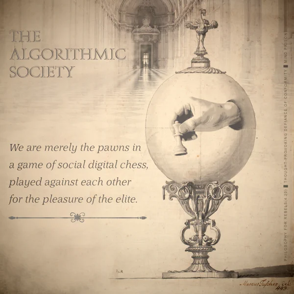 Philosophy for Rebels - 4.20: The Algorithmic Society